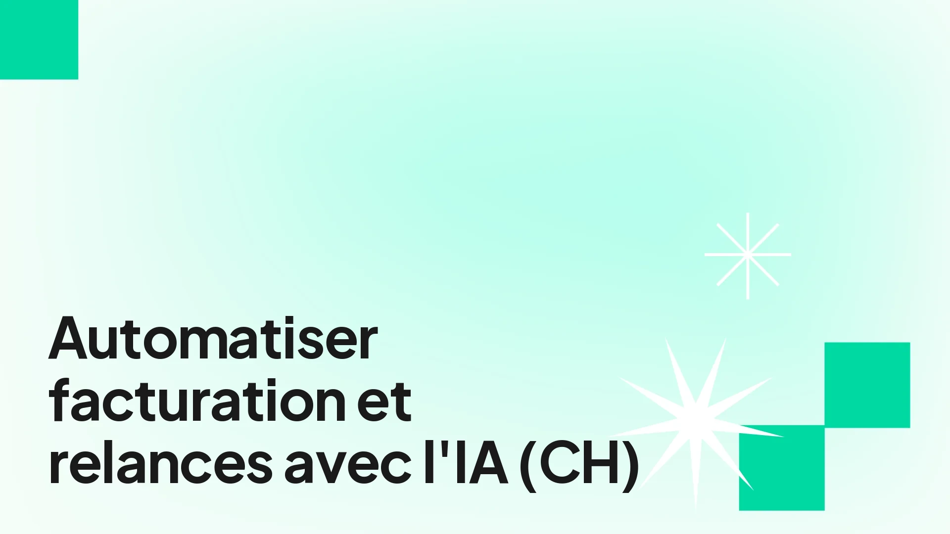 Automatiser la facturation et les relances clients avec un agent IA en Suisse