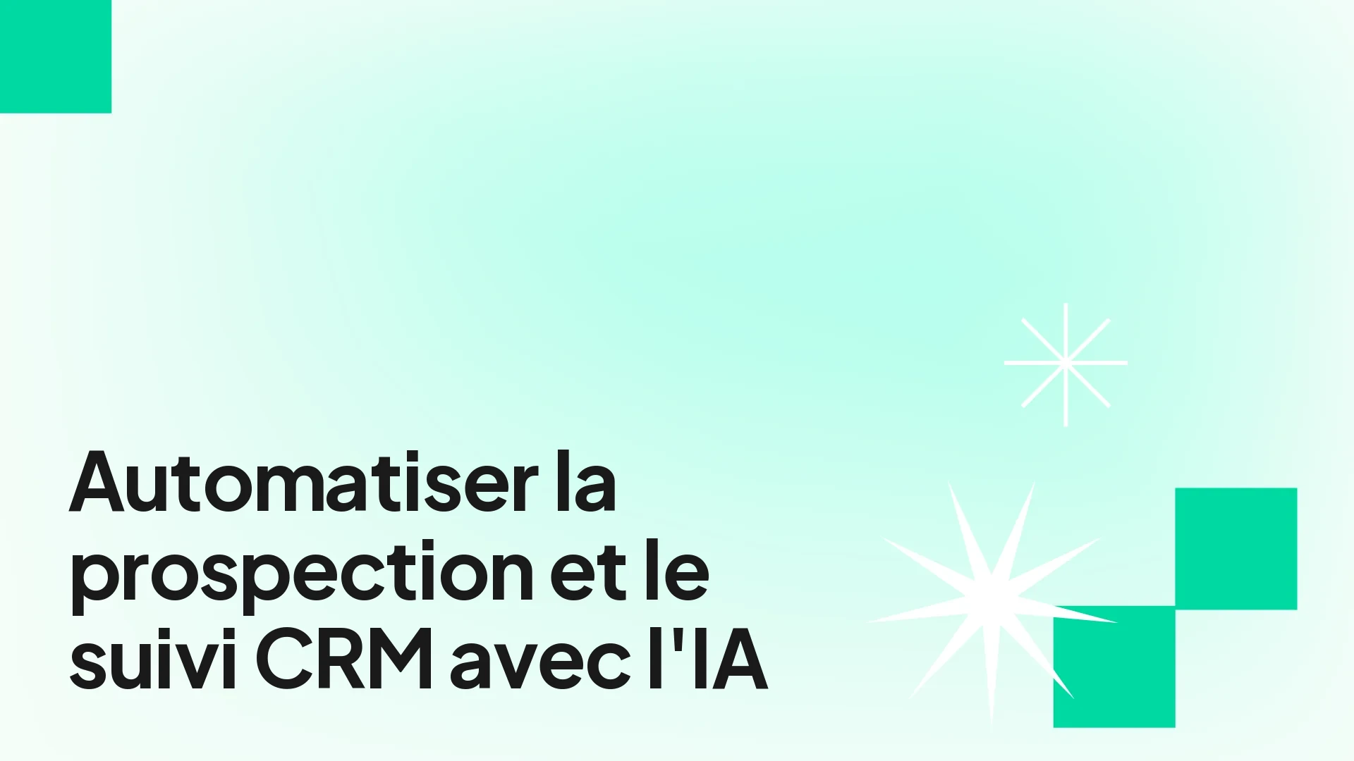 Automatiser la prospection et le suivi CRM avec l'IA : cycle commercial