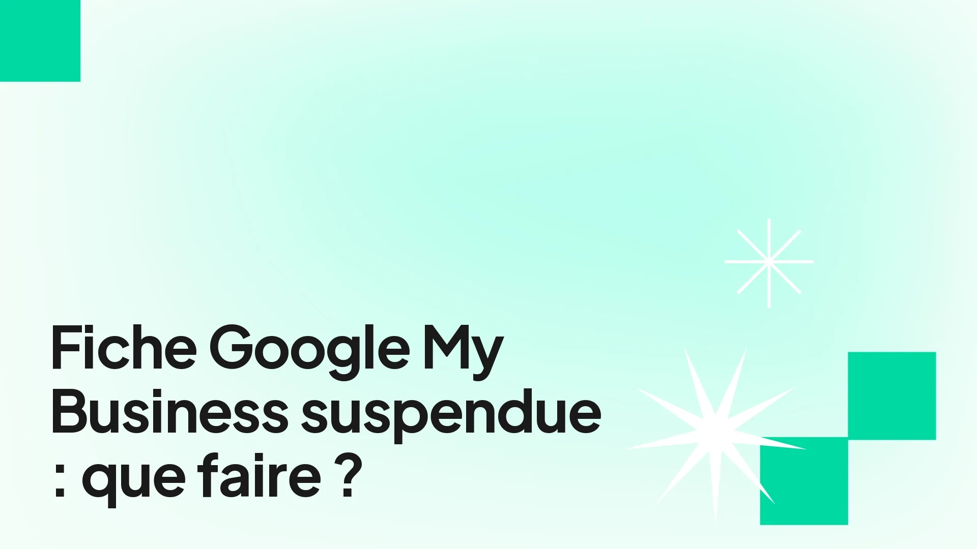 Fiche Google My Business suspendue : procédure de réclamation et recours pour PME
