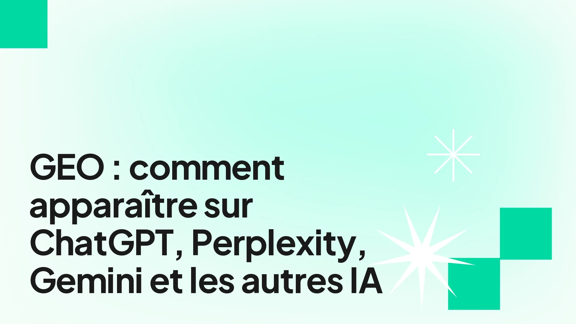 GEO Generative Engine Optimization — apparaître sur les IA en 2026
