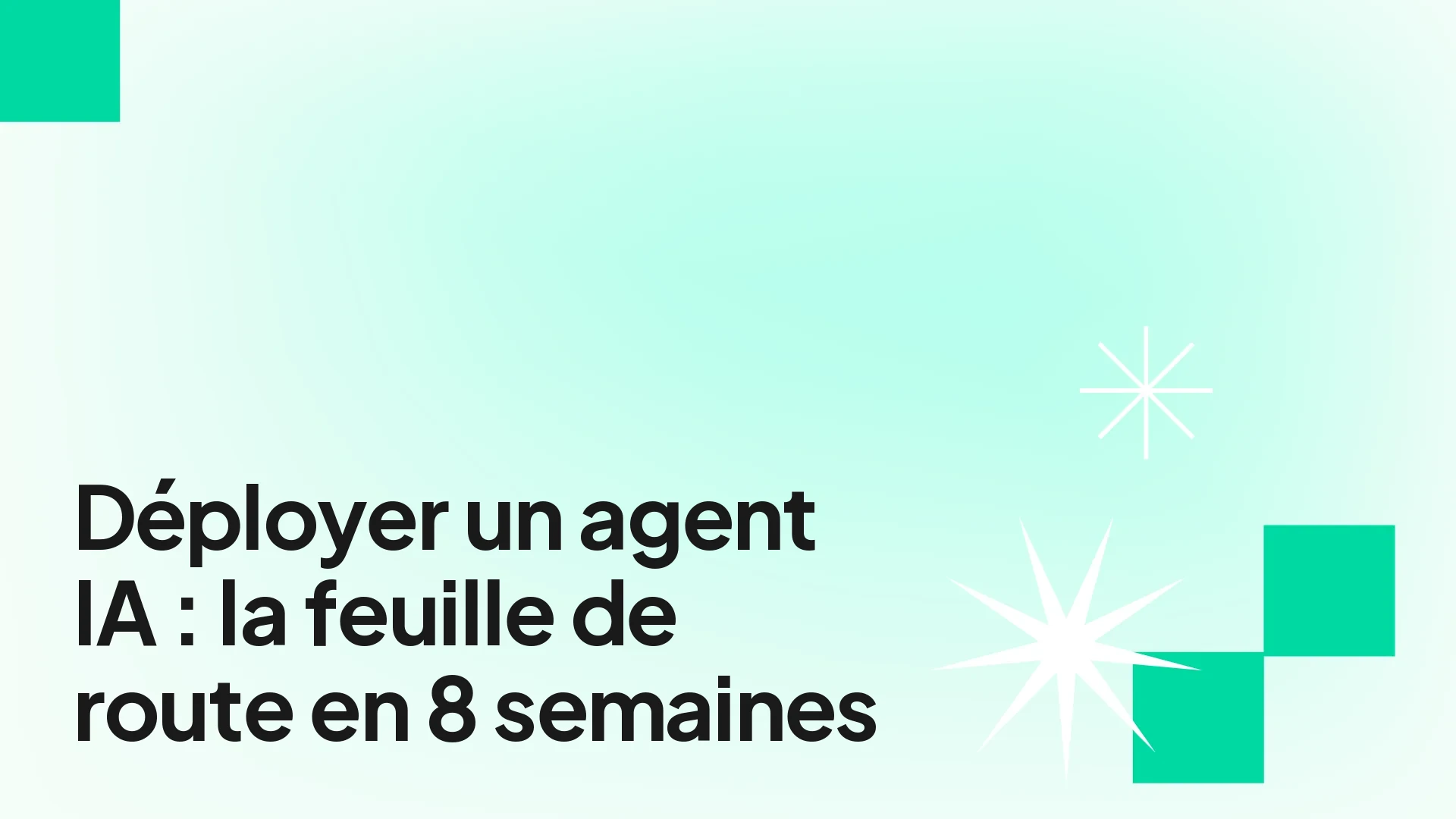 Feuille de route de déploiement d'un agent IA en 8 semaines pour une PME